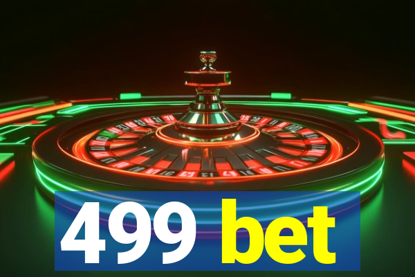 499 bet